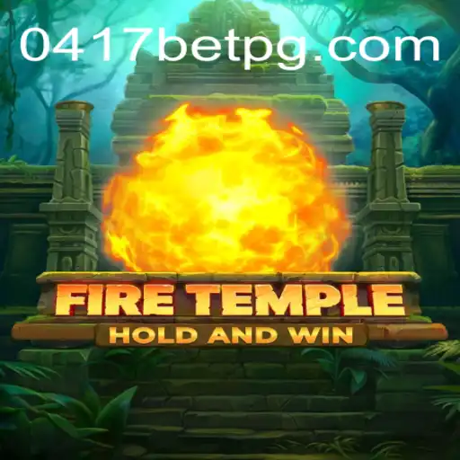 FireTemple: Immersive Gaming Experience with 0417 Bet Strategy